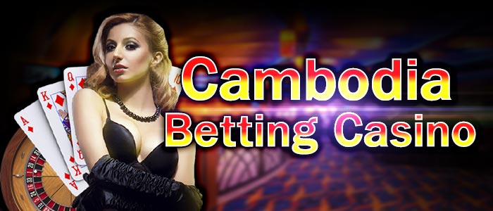 cambodia betting casino